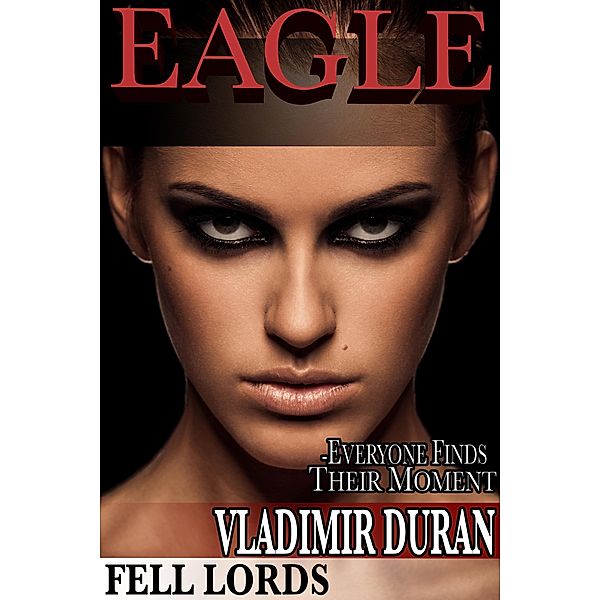 Eagle (Fell Lords, #1) / Fell Lords, Vladimir Duran