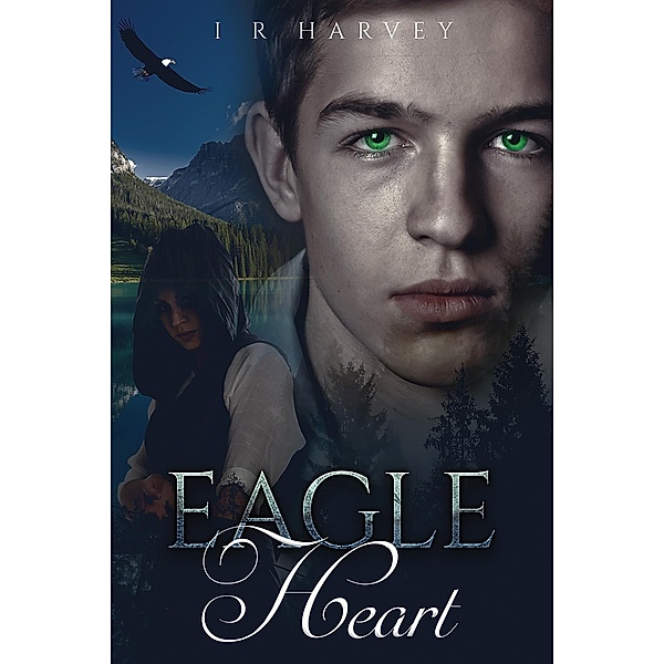 Eagle Heart, I R Harvey