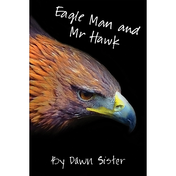 Eagle Man and Mr Hawk, Dawn Sister