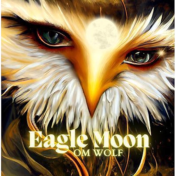 Eagle Moon, Om Wolf