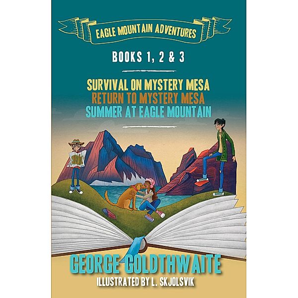 Eagle Mountain Adventures Books 1-3 / Eagle Mountain Adventures, George Goldthwaite