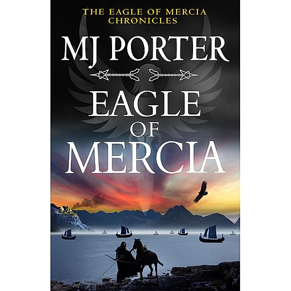 Eagle of Mercia / The Eagle of Mercia Chronicles Bd.4, Mj Porter