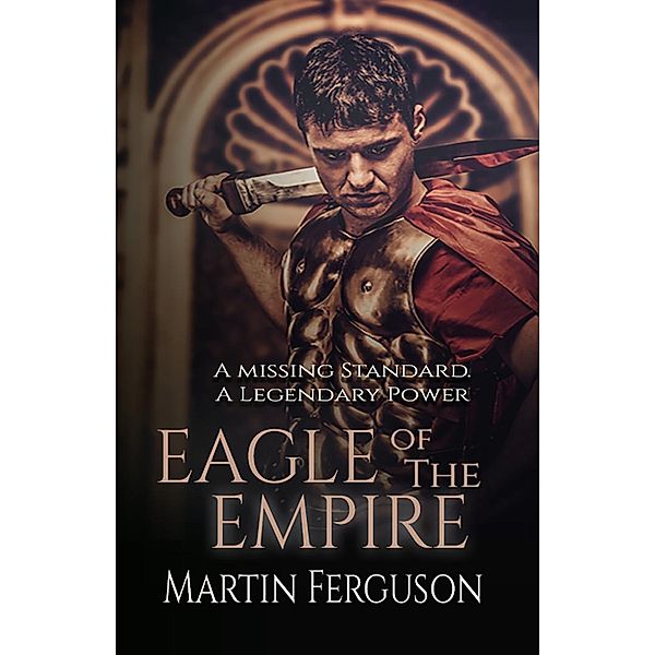 Eagle of The Empire (The Relic Hunters), Martin Ferguson