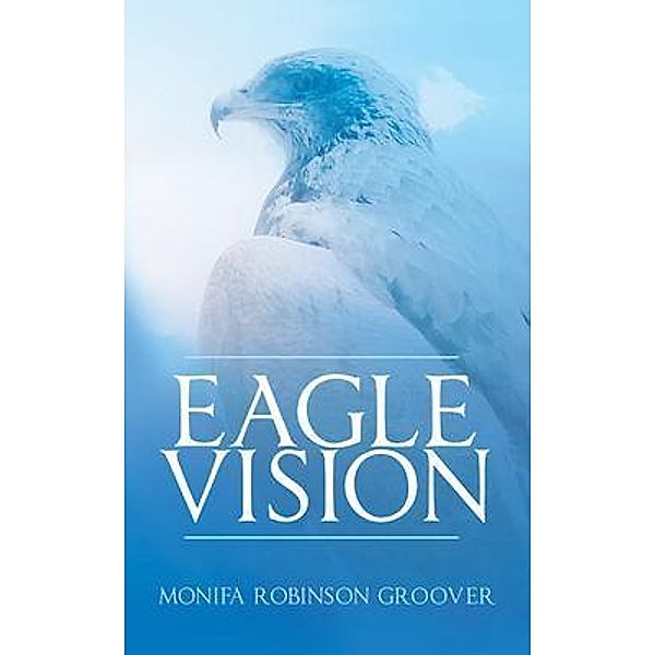 Eagle Vision, Monifa Groover