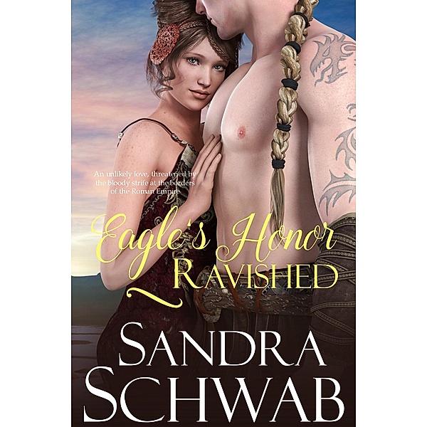 Eagle's Honor: Ravished / Eagle's Honor, Sandra Schwab