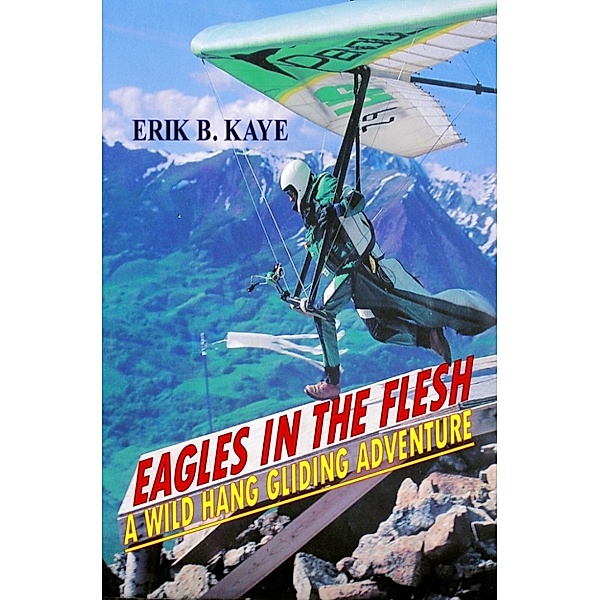 Eagles In The Flesh, Erik B. Kaye