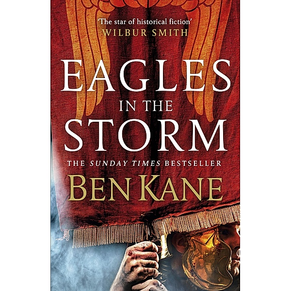 Eagles in the Storm / Eagles of Rome, Ben Kane
