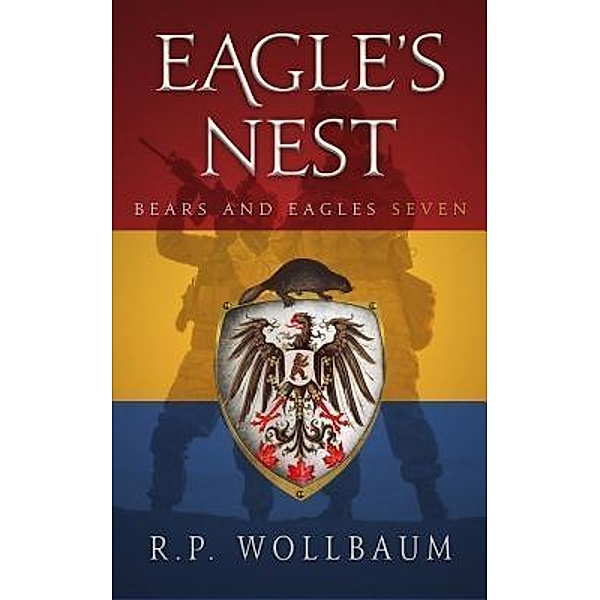 Eagle's Nest / Bears and Eagles Bd.7, R. P. Wollbaum