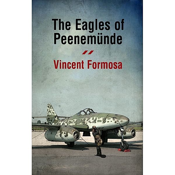 Eagles of Peenemunde, Vincent Formosa