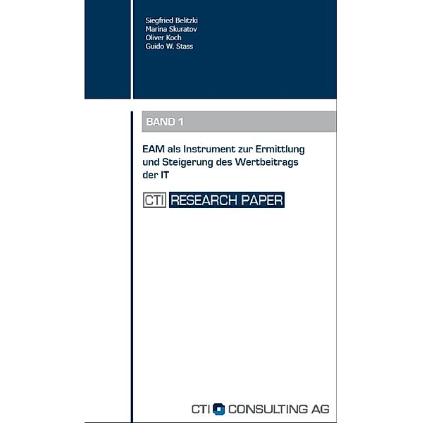 EAM als Instrument zur Ermittlung und Steigerung des Wertbeitrags der IT, Siegfrid Belitzki, Marina Skuratov, Oliver Koch, Guido W. Stass