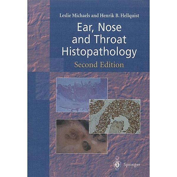 Ear, Nose and Throat Histopathology, Leslie Michaels, Henrik B. Hellquist