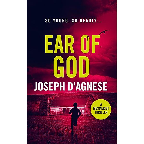 Ear of God (The Mesmerist Thriller Series, #2) / The Mesmerist Thriller Series, Joseph D'Agnese