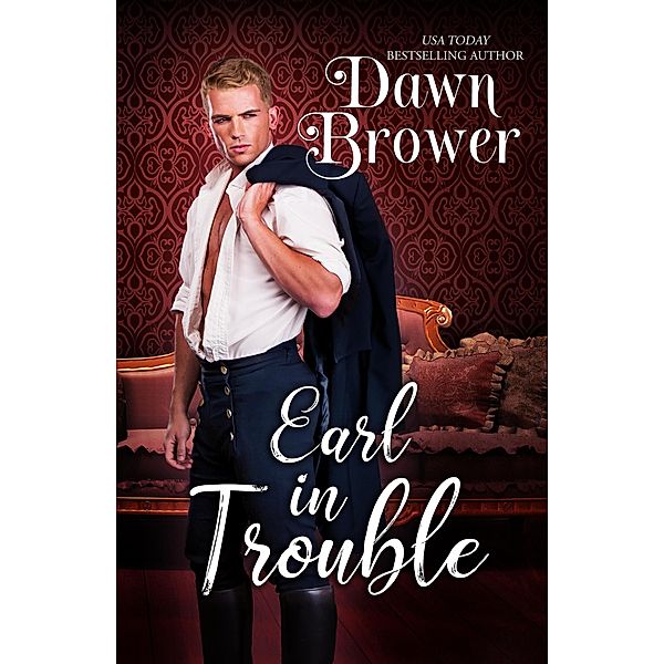 Earl In Trouble (Bluestockings Defying Rogues, #4) / Bluestockings Defying Rogues, Dawn Brower