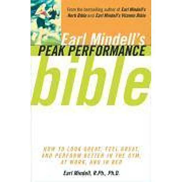 Earl Mindell's Peak Performance Bible, Earl Mindell, Carol Colman