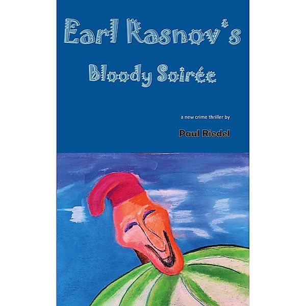 Earl Rasnov's bloody Soiree, Paul Riedel