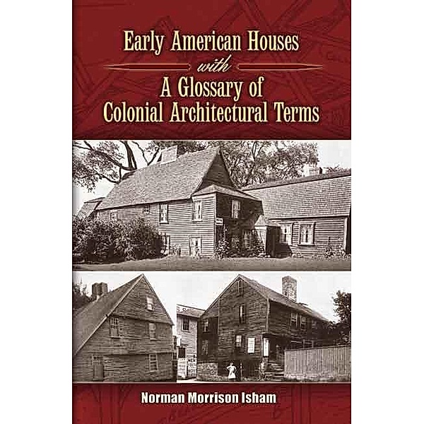Early American Houses / Dover Architecture, Norman Morrison Isham