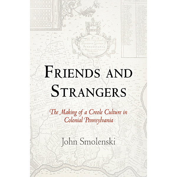 Early American Studies: Friends and Strangers, John Smolenski