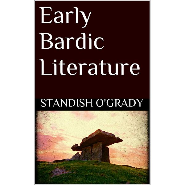 Early Bardic Literature, Standish O'grady