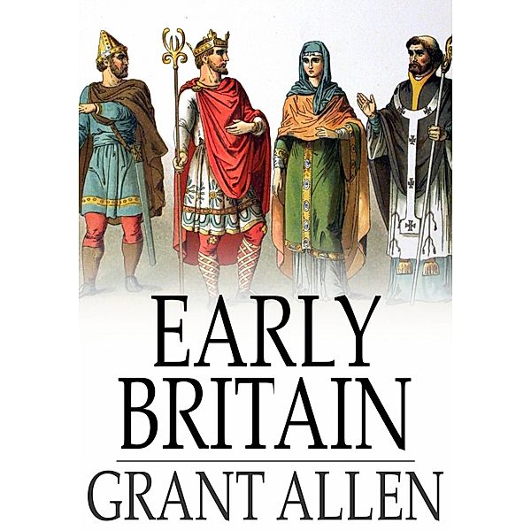 Early Britain / The Floating Press, Grant Allen