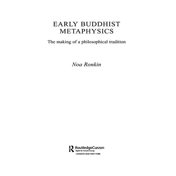 Early Buddhist Metaphysics, Noa Ronkin