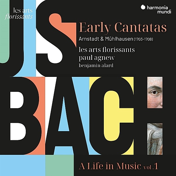 Early Cantatas: Arnstadt & Mühlhausen - A Life In, Les Arts Florissants, Benjamin Alard, Paul Agnew