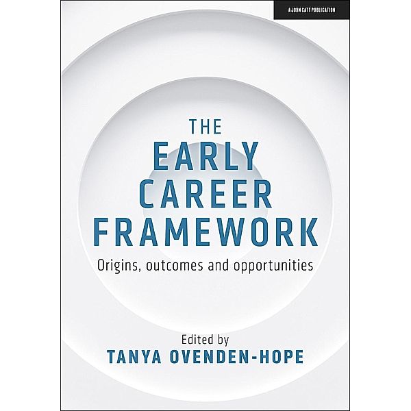 Early Career Framework: Origins, outcomes and opportunities