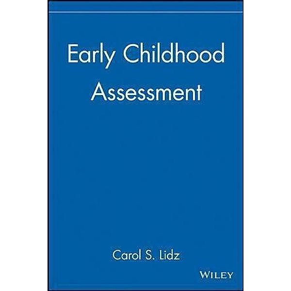 Early Childhood Assessment, Carol S. Lidz