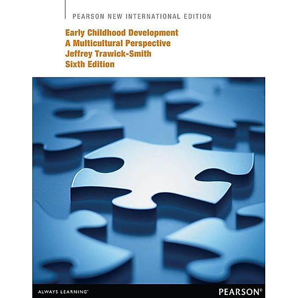 Early Childhood Development: Pearson New International Edition PDF eBook, Jeffrey Trawick-Smith