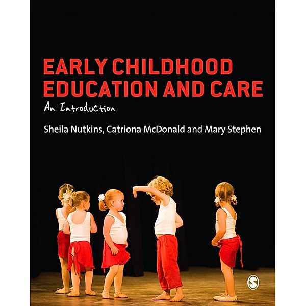 Early Childhood Education and Care, Sheila Nutkins, Catriona McDonald, Mary Stephen