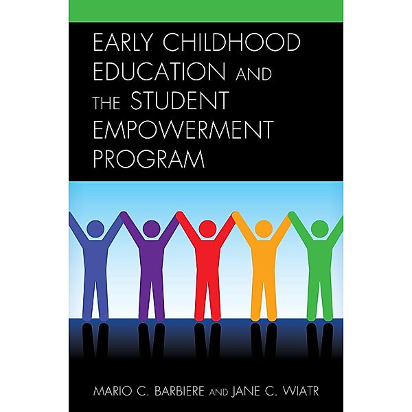 Early Childhood Education and the Student Empowerment Program, Mario C. Barbiere, Jane C. Wiatr