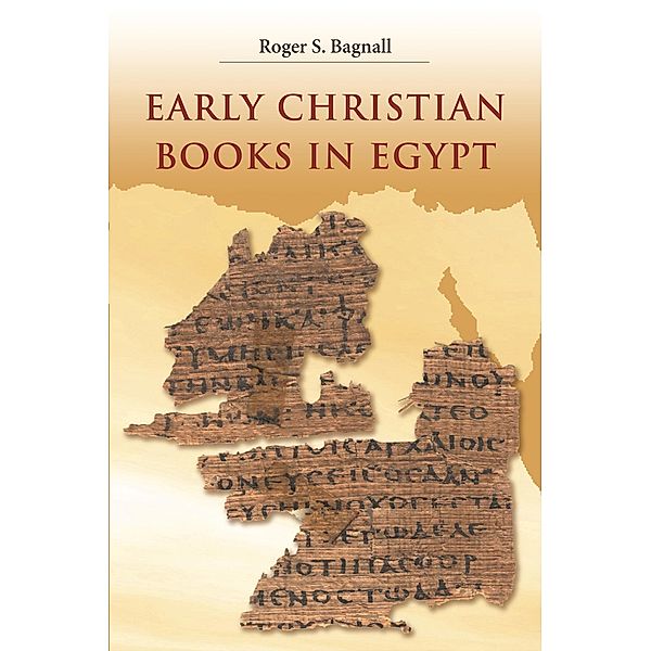 Early Christian Books in Egypt, Roger S. Bagnall