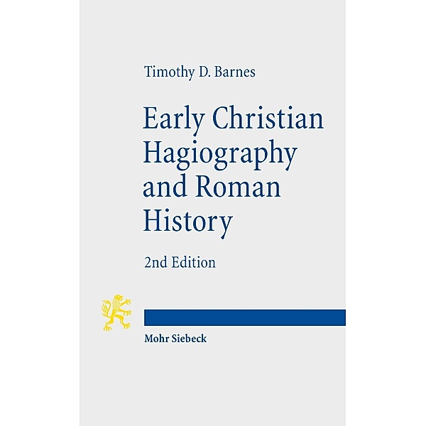 Early Christian Hagiography and Roman History, Timothy D. Barnes