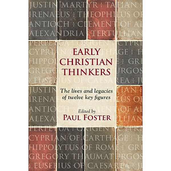 Early Christian Thinkers, Paul Foster