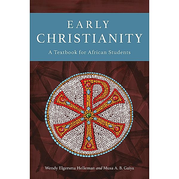 Early Christianity, Wendy Elgersma Helleman, Musa A. B. Gaiya