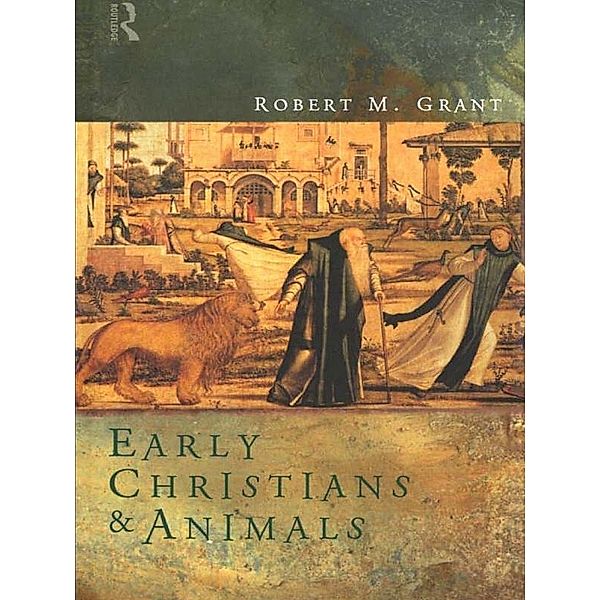 Early Christians and Animals, Robert M. Grant