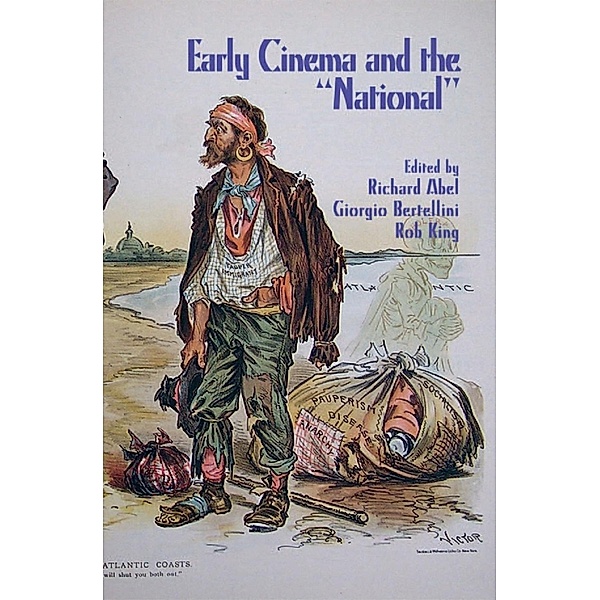 Early Cinema and the National, Richard Abel, Giorgio Bertellini, Rob King