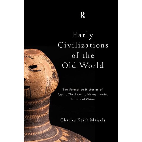 Early Civilizations of the Old World, Charles Keith Maisels