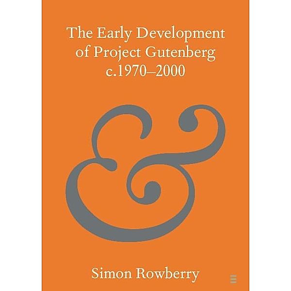 Early Development of Project Gutenberg c.1970-2000, Simon Rowberry