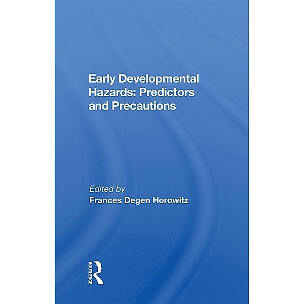 Early Developmental Hazards: Predictors and Precautions