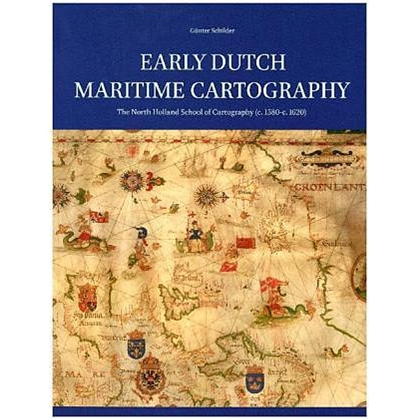 Early Dutch Maritime Cartography, Günter Schilder