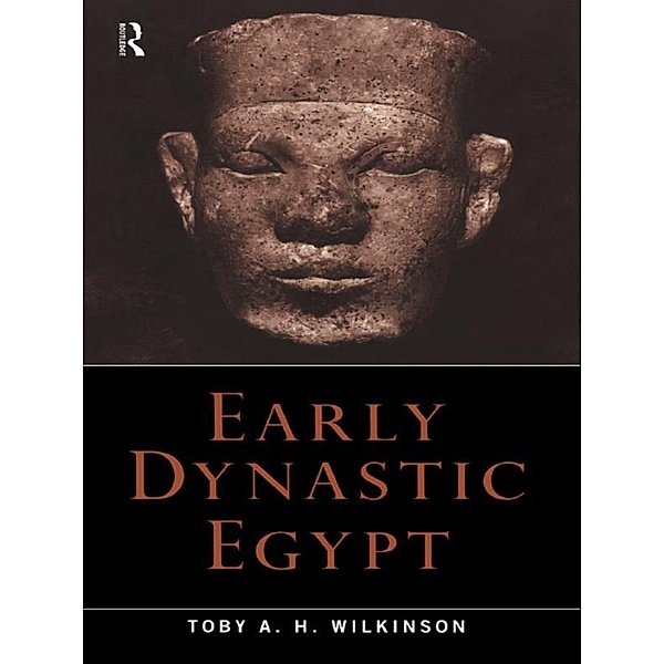 Early Dynastic Egypt, Toby A. H. Wilkinson