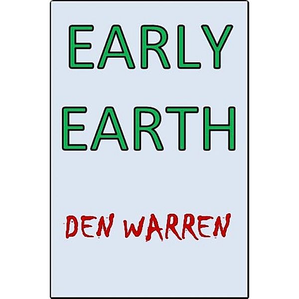 Early Earth, Den Warren