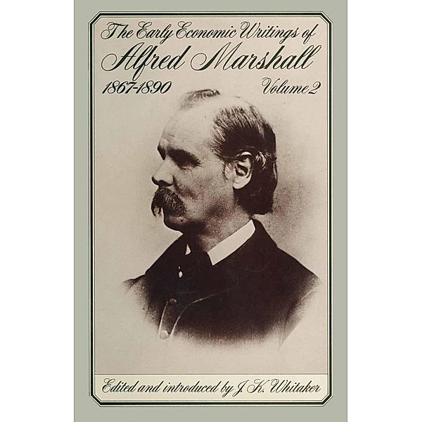 Early Economic Writings, 1867-90, Alfred Marshall