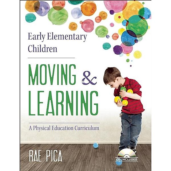 Early Elementary Children Moving and Learning, Rae Pica