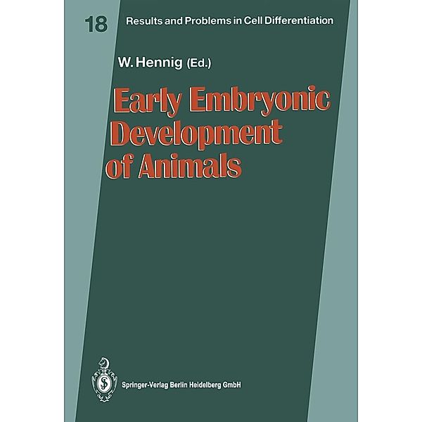 Early Embryonic Development of Animals / Results and Problems in Cell Differentiation Bd.18