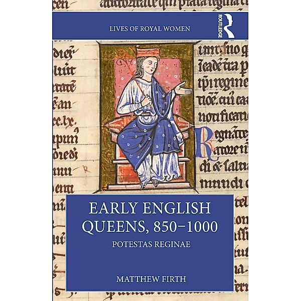 Early English Queens, 850-1000, Matthew Firth