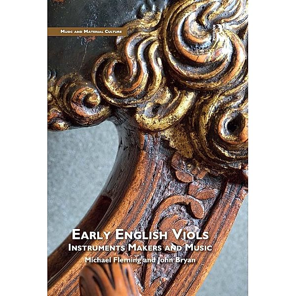 Early English Viols: Instruments, Makers and Music, Michael Fleming, John Bryan