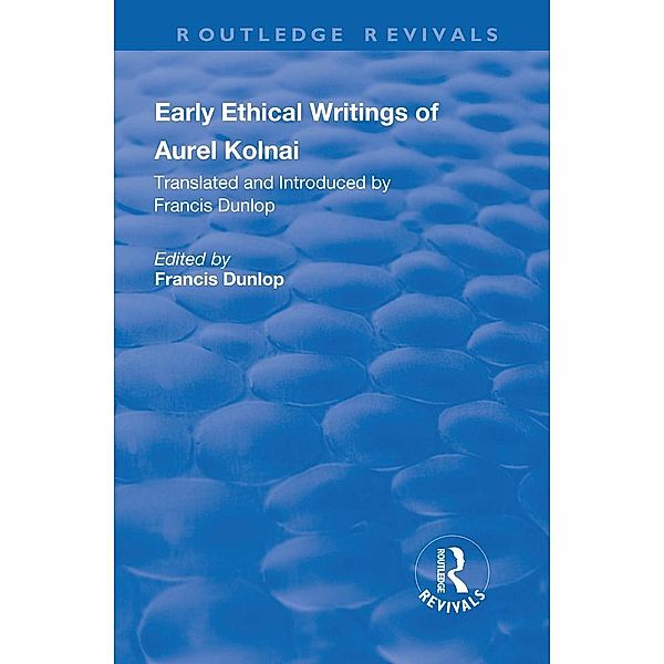 Early Ethical Writings of Aurel Kolnai, Francis Dunlop