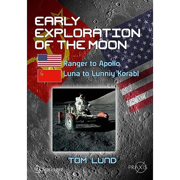 Early Exploration of the Moon / Springer Praxis Books, Tom Lund