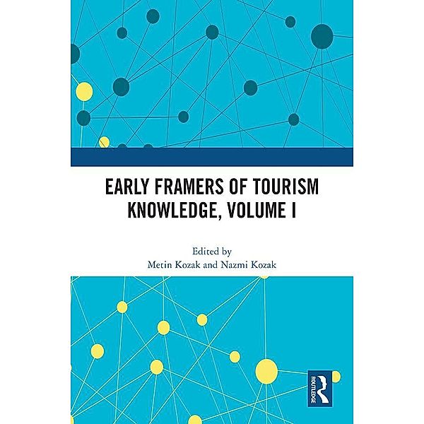 Early Framers of Tourism Knowledge, Volume I